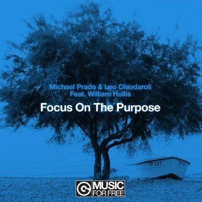 WILLIAM HOLLIS/Michael Prado/Leo Chiodaroli Focus On The Purpose