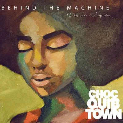 ChocQuibTown Behind The Machine