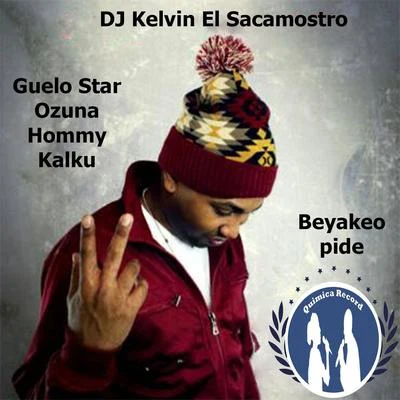 DJ Kelvin El Sacamostro Beyaqueo Pide