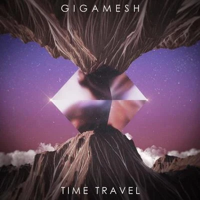 Gigamesh Time Travel