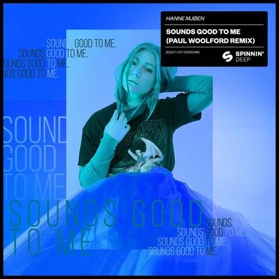 Hanne Mjøen Sounds Good To Me (Paul Woolford Remix)