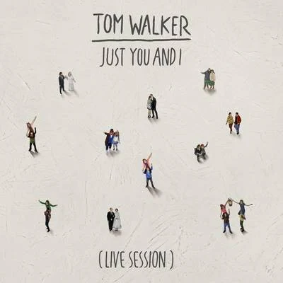 Tom Walker Just You and I (Live Session)