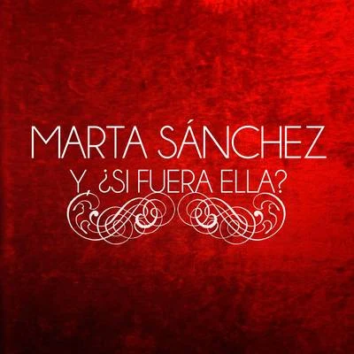 Marta Sánchez Y, ¿ Si Fuera Ella?