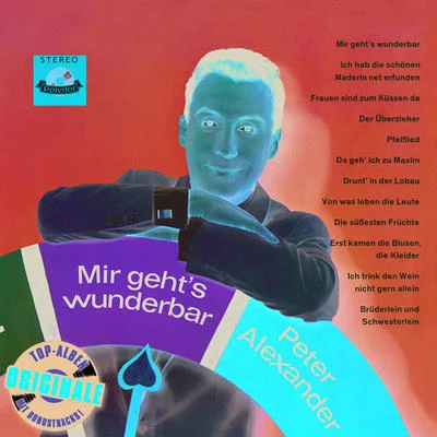 Peter Alexander Mir gehts wunderbar (Originale)