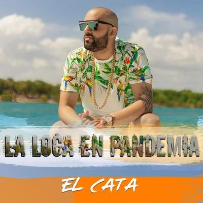 El Cata La Loca en Pandemia