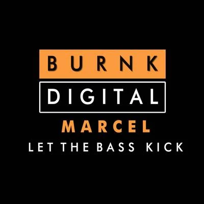 MarceL Let The Bass Kick