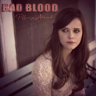 Tiffany Alvord Bad Blood (Acoustic Version)