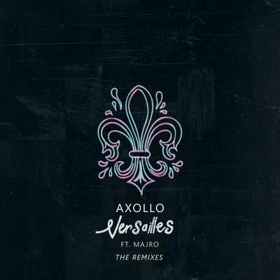 Axollo Versailles (The Remixes)