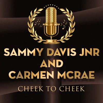 Carmen McRae/Sammy Davis Jnr Cheek To Cheek