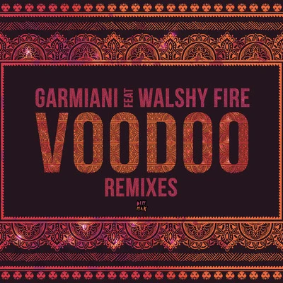 Garmiani Voodoo (feat. Walshy Fire) (Remixes)