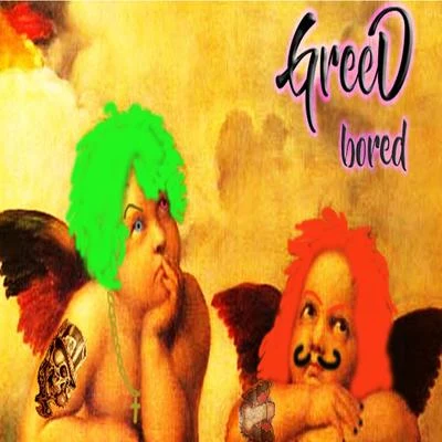 Greed Bored