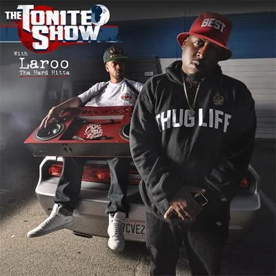 Laroo/DJ.Fresh The Tonite Show with Laroo tha Hard Hitta