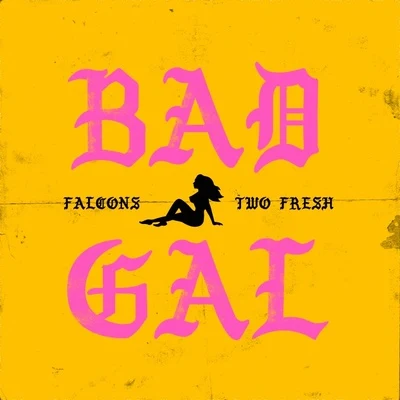 Falcons/Two Fresh Bad Gal