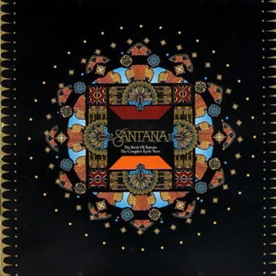 Santana The Birth Of Santana - The Complete Early Years