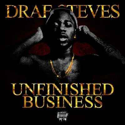 Drae Steves Unfinished Business