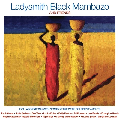 Ladysmith Black Mambazo Ladysmith Black Mambazo & Friends