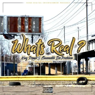 CinAMatik Da Problem/King Poppo What's Real