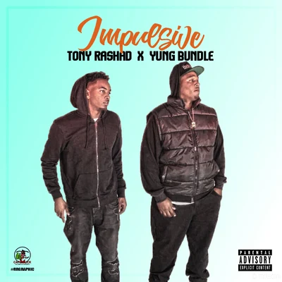 Tony Rashad/Yung Bundle Impulsive - EP