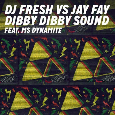 Jay Fay/DJ Fresh Dibby Dibby Sound (Remixes)