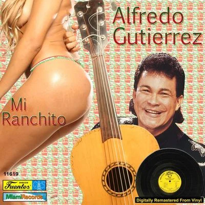 Alfredo Gutierrez Mi Ranchito