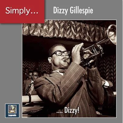 Dizzy Gillespie Bigband/Sarah Vaughan/Dizzy Gillespie/Dizzy Gillespie Sextet/Dizzy Gillespie Septet/Ira Gershwin Simply... Dizzy!