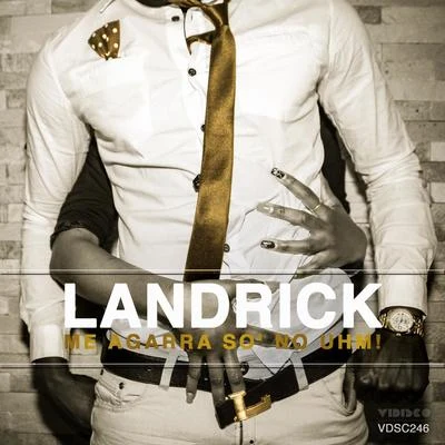 Landrick Me Agarra So No Uhm!