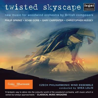 Czech Philharmonic Wind Ensemble/Shea Lolin Twisted Skyscape