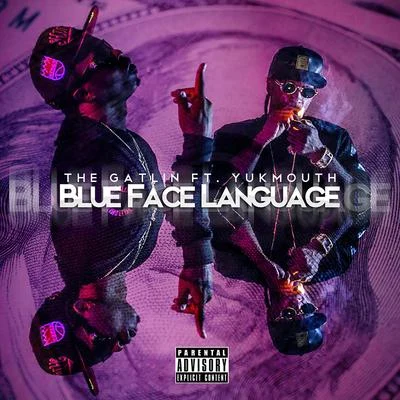 The Gatlin Blue Face Language (feat. Yukmouth) - Single