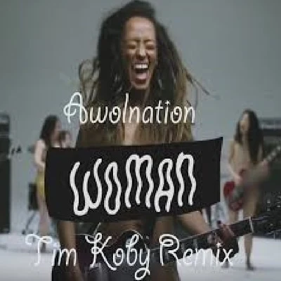 AWOLNATION/Tim Koby Woman Woman (Tim Koby Remix)