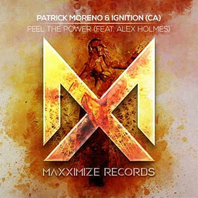 Patrick Moreno/IGNITION (CA) Feel The Power (feat. Alex Holmes)