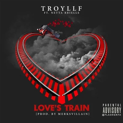 TroyLLF/Netta Brielle Love's Train (feat. Netta Brielle)