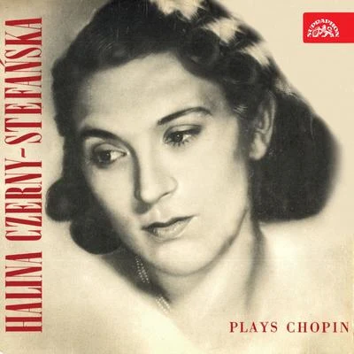 Halina Czerny-Stefańska Chopin: Halina Czerny-Stefanska Plays Chopin