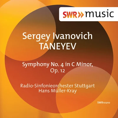 Hans Müller-Kray TANEYEV, S.I.: Symphony No. 4 (Stuttgart Radio Symphony, Müller-Kray)