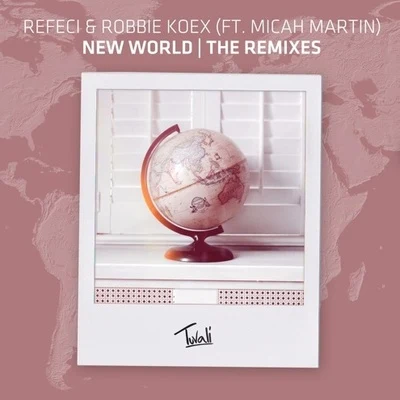 Refeci/Robbie Koex New World (The Remixes)