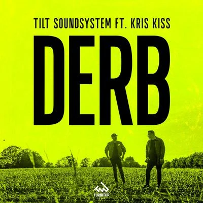 Kris Kiss/TILT Soundsystem Derb