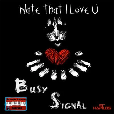 Busy Signal Hate That I Love U - Single