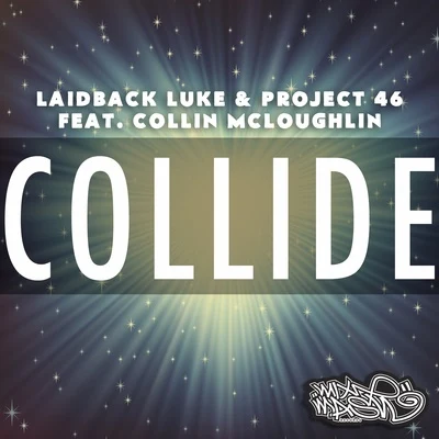 Project 46/Collin McLoughlin/Laidback Luke Collide