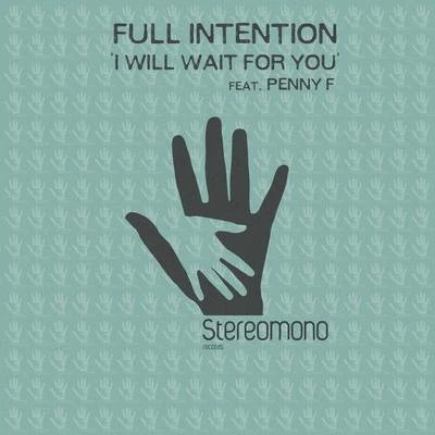 Full Intention I Will Wait for You