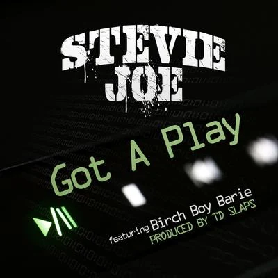 Stevie Joe Got a Play (feat. Birch Boy Barie)