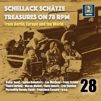 Carlos Pesce/Rube Bloom/Robert A. Stemmle/Hans Dekner/Didier Mauprey/Thore Ehrling Orchestra Schellack Schätze: Treasures on 78 RPM from Berlin, Europe and the World, Vol. 28