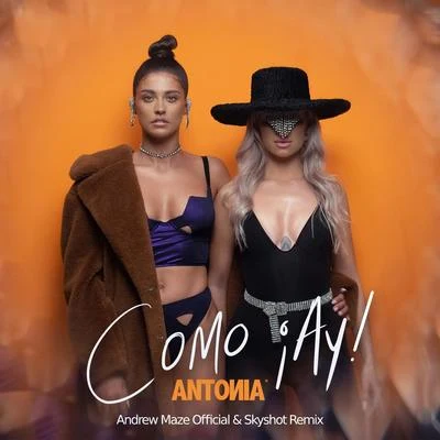 Antonia Como ¡ Ay! (Andrew Maze Official & Skyshot Remix)