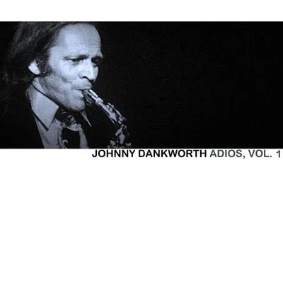 Johnny Dankworth Adios, Vol. 1