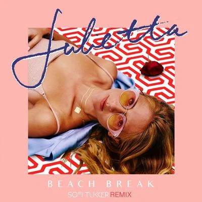 Julietta/Sofi Tukker Beach Break (Sofi Tukker Remix)