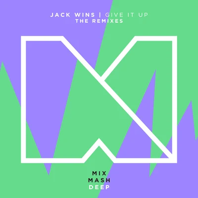 Jack Wins Give It Up (The Remixes)