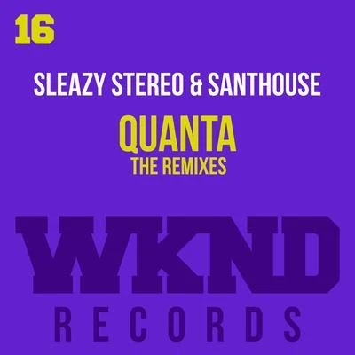 Sleazy Stereo/Santhouse Quanta (The Remixes)