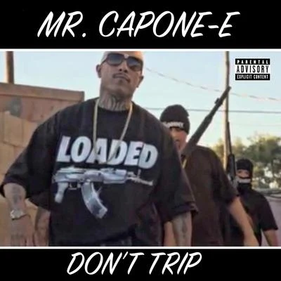 Mr. Capone-E Don't Trip - Single