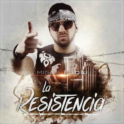 Migue Flow La Resistencia