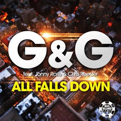 Chris Reeder/G&g/Jonny Rose All Falls Down