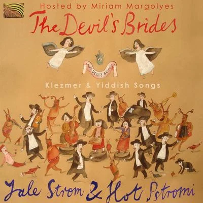 Yale Strom KLEZMER Yale Strom: Devils Brides Klezmer and Yiddish Songs