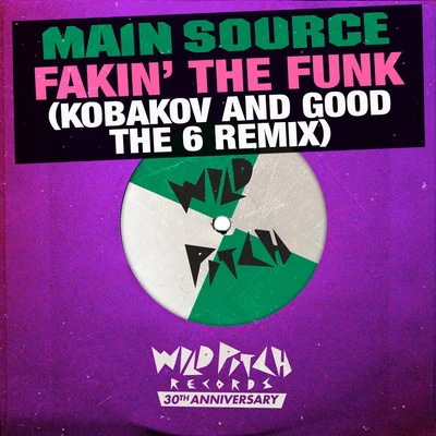 Main Source Fakin' the Funk (Kobakov and Good The 6 Remix)